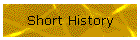 Short History