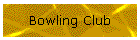 Bowling Club