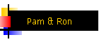Pam & Ron