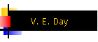 V. E. Day